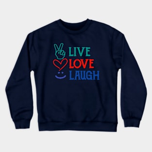 Live Love Laugh Crewneck Sweatshirt